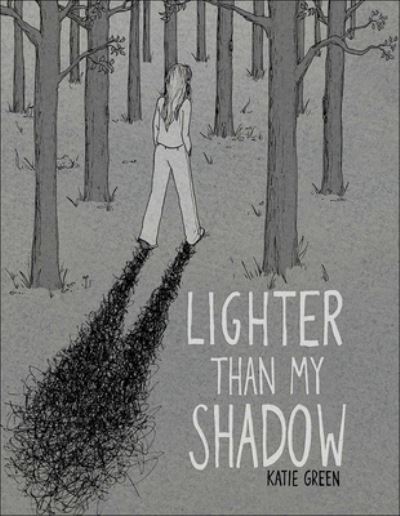 Cover for Katie Green · Lighter Than My Shadow (Inbunden Bok) (2017)