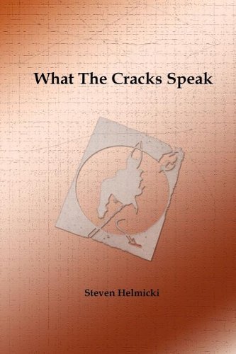 Cover for Steven Helmicki · What the Cracks Speak (Paperback Book) (2008)