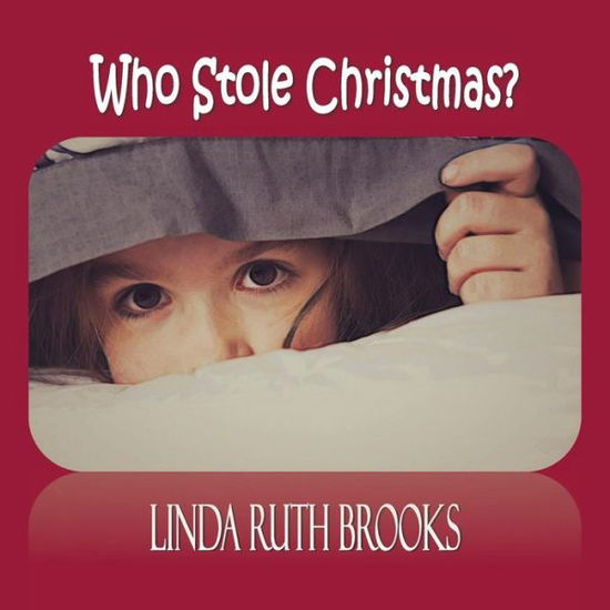 Cover for Linda Ruth Brooks · Who stole Christmas? (Paperback Book) (2018)