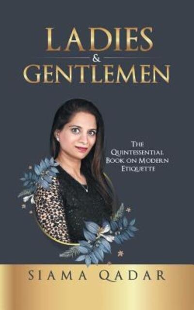 Cover for Siama Qadar · Ladies &amp; Gentlemen The Quintessential Book on Modern Etiquette (Paperback Bog) (2019)