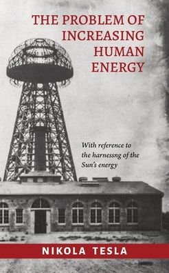 Cover for Nikola Tesla · The Problem of Increasing Human Energy (Pocketbok) (2020)