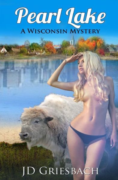 Cover for J D Griesbach · Pearl Lake: a Wisconsin Mystery (Paperback Book) (2014)