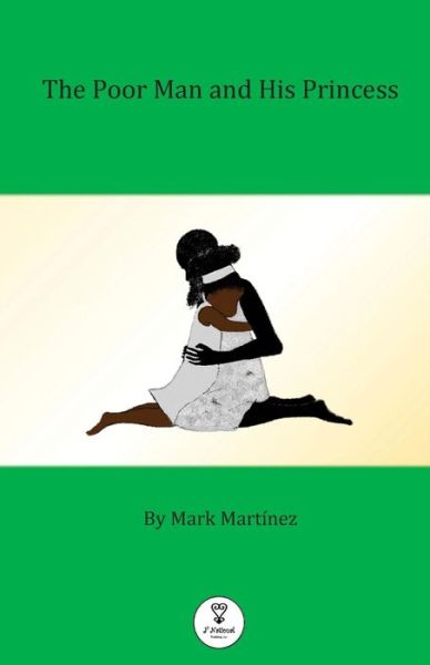 Cover for Mark J Martinez · The Poor Man and His Princess (Paperback Book) (2015)