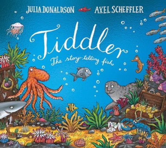 Cover for Julia Donaldson · Tiddler (Hardcover Book) [Foiled edition] (2024)