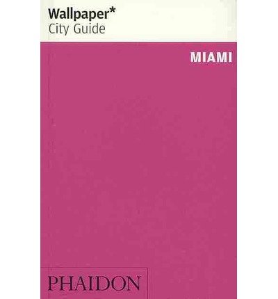 Cover for Wallpaper* · Wallpaper City Guide: Miami (Buch) (2014)