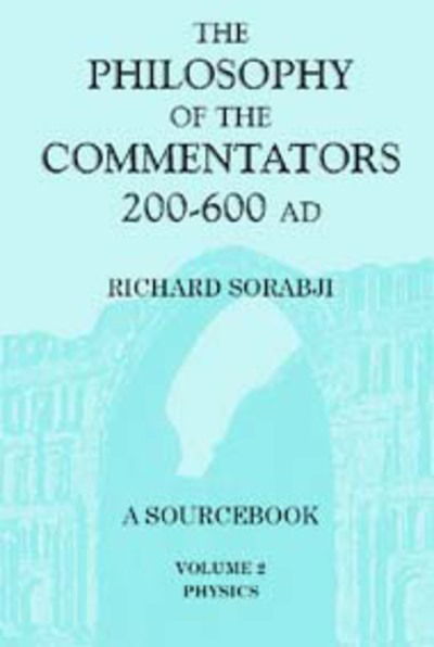 Cover for Richard Sorabji · The Philosophy of the Commentators, 200-600 AD (Physics) (Paperback Book) (2004)