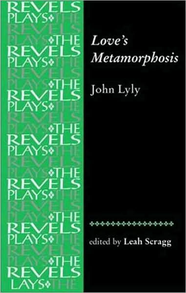 Cover for John Lyly · Love's Metamorphosis: John Lyly - The Revels Plays (Hardcover Book) (2008)