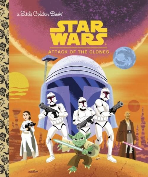 Cover for Golden Books · Star Wars: Attack of the Clones (Inbunden Bok) (2015)