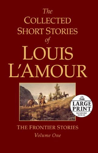 Cover for Louis L'Amour · The Collected Short Stories of Louis L'Amour, Volume 1: The Frontier Stories (Paperback Bog) [Large type / large print edition] (2010)