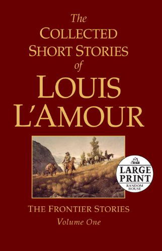 Cover for Louis L'Amour · The Collected Short Stories of Louis L'Amour, Volume 1: The Frontier Stories (Paperback Book) [Large type / large print edition] (2010)