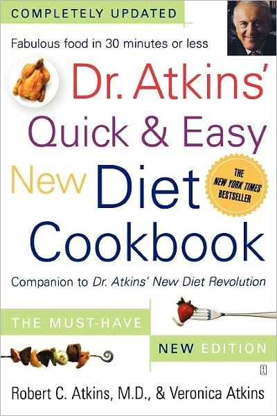 Cover for Atkins, Robert C., M.D. · Dr. Atkins' Quick &amp; Easy New Diet Cookbook: Companion to Dr. Atkins' New Diet Revolution (Paperback Book) (2004)