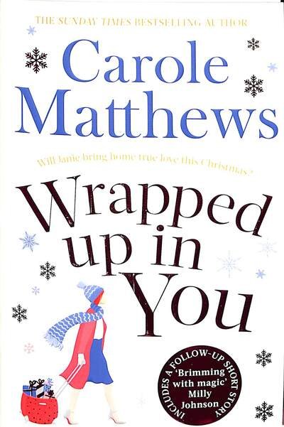Cover for Carole Matthews · Wrapped Up In You: Curl up with a heartwarming festive favourite at Christmas (Paperback Bog) (2019)