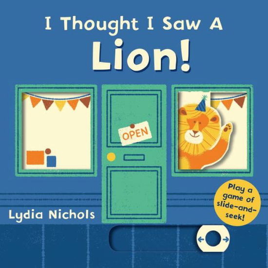 Cover for Lydia Nichols · I thought I saw a lion! (Book) [First U.S. edition. edition] (2018)