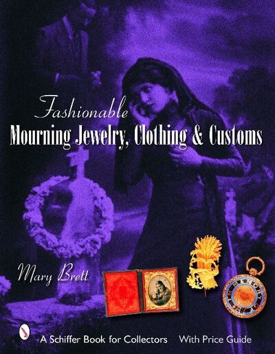 Cover for Mary Brett · Fashionable Mourning Jewelry, Clothing, and Customs (Inbunden Bok) (2006)