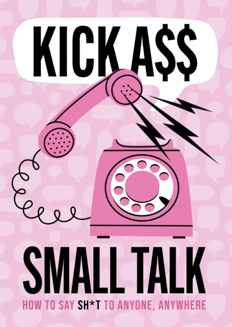 Cover for Editors of Chartwell Books · Kick A** Small Talk (Paperback Book) (2025)