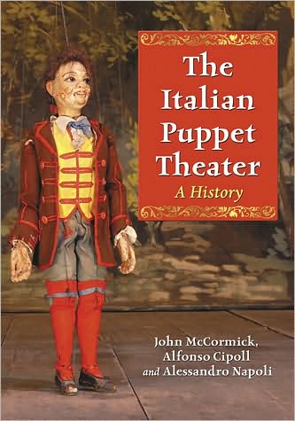 Cover for John McCormick · The Italian Puppet Theater: A History (Paperback Book) (2010)