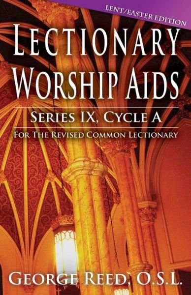 Cover for Osl George Reed · Lectionary Worship AIDS, Cycle a - Lent / Easter Edition (Paperback Book) (2014)