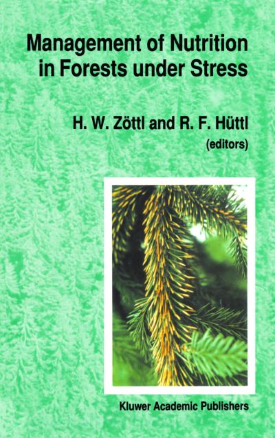 Management of Nutrition in Forests under Stress: Proceedings of the International Symposium, sponsored by the International Union of Forest Research Organization (IUFRO, Division I) and hosted by the Institute of Soil Science and Forest Nutrition at the A - R F Huttl - Livros - Springer - 9780792312468 - 30 de junho de 1991