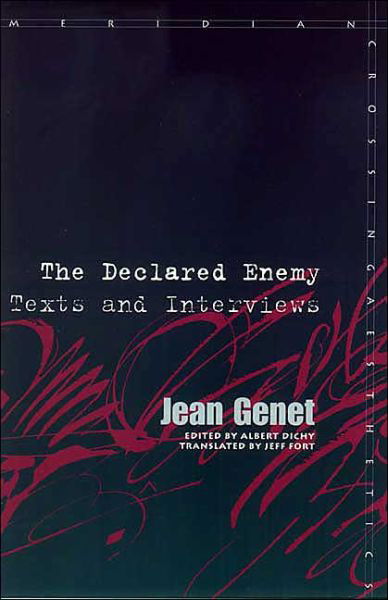 Cover for Jean Genet · The Declared Enemy: Texts and Interviews - Meridian: Crossing Aesthetics (Taschenbuch) (2004)