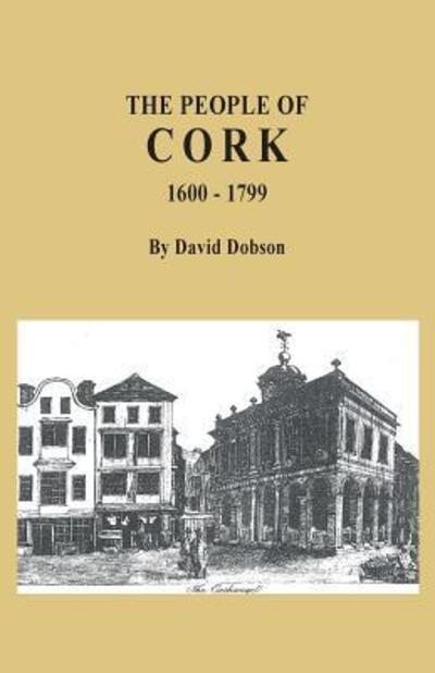 Cover for David Dobson · The People of Cork, 1600-1799 (Paperback Book) (2017)