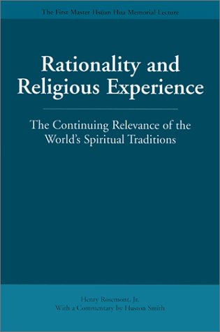 Cover for Rosemont, Henry, Jr. · Rationality and Religious Experience: The Continuing Relevance of the World's Spiritual Traditions - Master Hsan Hua Memorial Lecture (Paperback Book) [First edition] (2001)