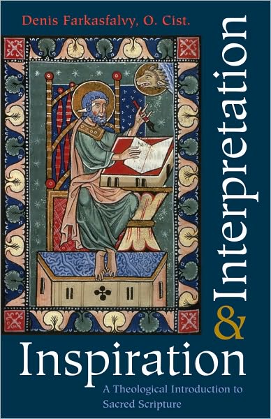 Inspiration and Interpretation: A Theological Introduction to Sacred Scripture - Saint Aquinas - Books - The Catholic University of America Press - 9780813217468 - July 30, 2010