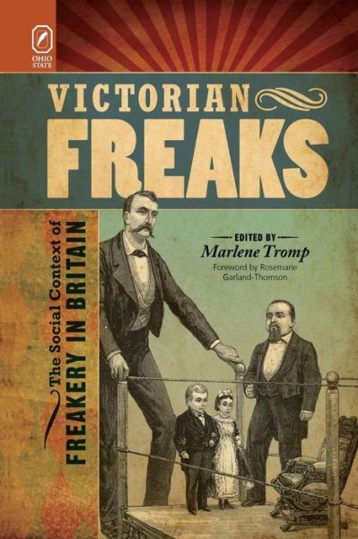 Victorian Freaks: The Social Context of Freakery in Britain - Marlene Tromp - Books - Ohio State University Press - 9780814252468 - May 29, 2015