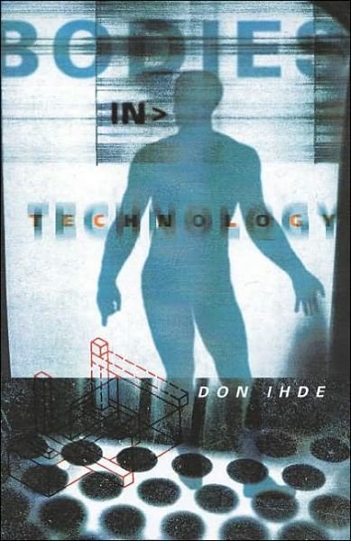 Cover for Don Ihde · Bodies In Technology - Electronic Mediations (Paperback Bog) (2001)