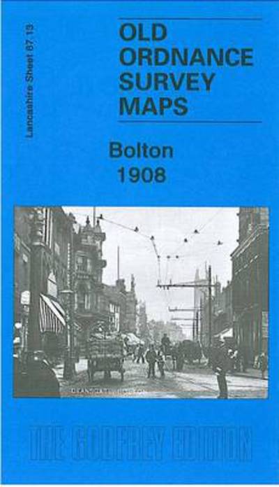 Cover for Alan Godfrey · Bolton 1908: Lancashire Sheet 87.13 - Old O.S. Maps of Lancashire (Map) [Facsimile of 1908 edition] (1986)