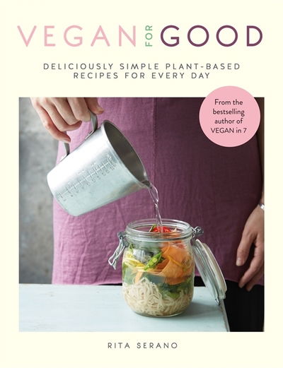 Cover for Rita Serano · Vegan for Good: deliciously simple plant-based recipes for every day (Paperback Bog) (2018)