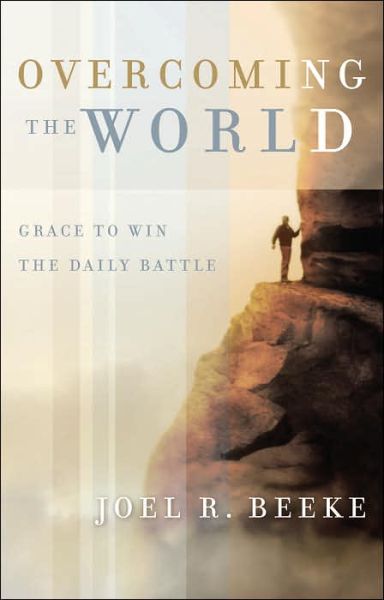 Cover for Joel R. Beeke · Overcoming The World (Paperback Book) (2005)