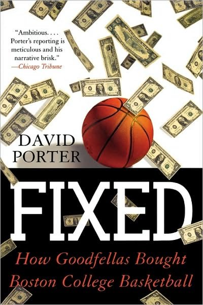 Cover for David Porter · Fixed: How Goodfellas Bought Boston College Basketball (Paperback Bog) (2002)