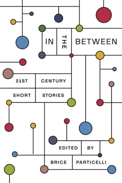 Cover for Brice Particelli · In the Between - 21st Century Short Stories (Pocketbok) (2024)