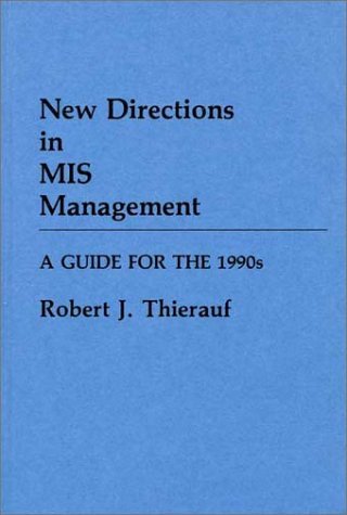 Cover for Robert J. Thierauf · New Directions in MIS Management: A Guide for the 1990s (Hardcover bog) (1988)