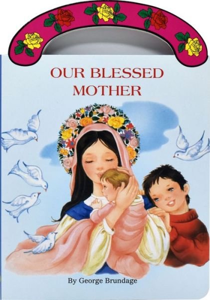 Cover for George Brundage · Our Blessed Mother (St. Joseph Board Books) (Tavlebog) [Brdbk edition] (1995)