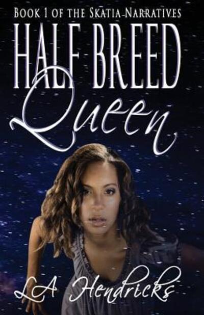 Cover for Lori A Hendricks · Half Breed Queen (Paperback Book) (2016)