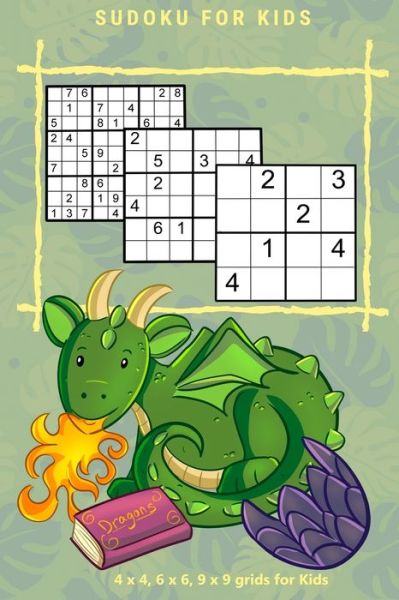 Cover for Kaye Nutman · SUDOKU FOR KIDS Vol.1: 4 x 4, 6 x 6, 9 x 9 grids for Kids - Sudoku for Kids (Paperback Book) (2019)