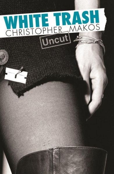 Cover for Christopher Makos · White Trash Uncut (Inbunden Bok) (2014)