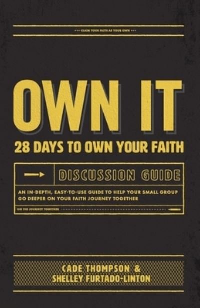 Cover for Cade Thompson · Own It Discussion Guide : An in-Depth, Easy-To-use Guide to Help Your Small Group Go Deeper on Your Faith Journey Together (Taschenbuch) (2020)