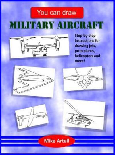 Cover for Mike Artell · You Can Draw Military Aircraft (Hardcover Book) (2016)