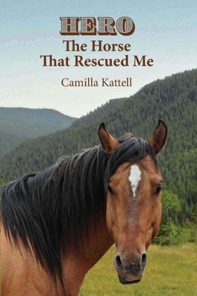 Cover for Camilla Kattell · Hero The Horse That Rescued Me (Paperback Book) (2019)