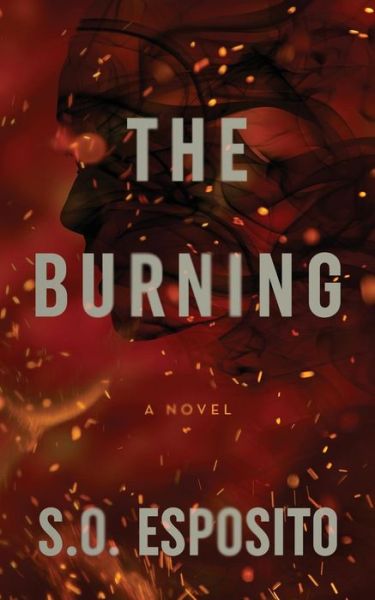 Cover for S.O. Esposito · The Burning (Paperback Book) (2018)