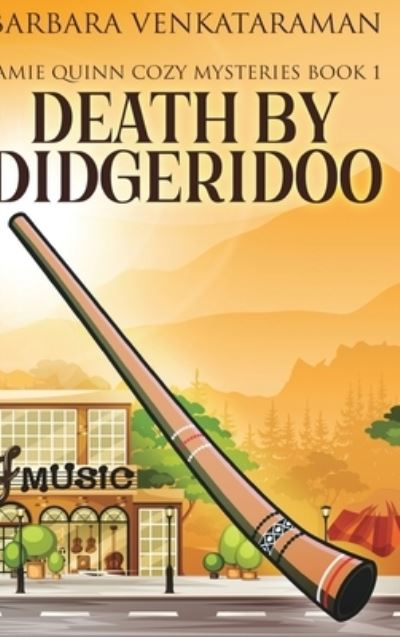 Cover for Barbara Venkataraman · Death by Didgeridoo (Jamie Quinn Mystery Book 1) (Hardcover Book) (2021)