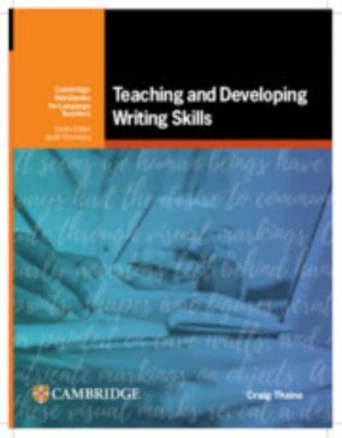 Cover for Craig Thaine · Teaching and Developing Writing Skills - Cambridge Handbooks for Language Teachers (Paperback Book) (2023)