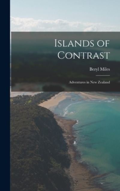 Cover for Beryl Miles · Islands of Contrast (Hardcover bog) (2021)