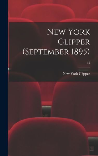 Cover for New York Clipper · New York Clipper (September 1895); 43 (Hardcover Book) (2021)