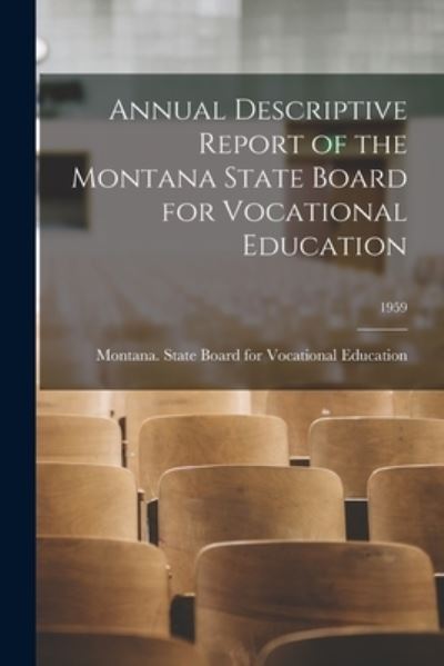 Cover for Montana State Board for Vocational E · Annual Descriptive Report of the Montana State Board for Vocational Education; 1959 (Paperback Book) (2021)