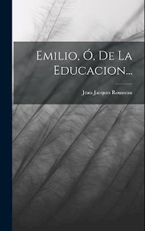 Cover for Jean-Jacques Rousseau · Emilio, Ó, de la Educacion... (Bok) (2022)