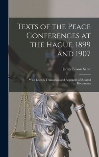 Cover for James Brown Scott · Texts of the Peace Conferences at the Hague, 1899 And 1907 (Bok) (2022)