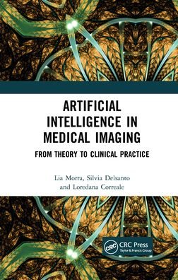 Cover for Lia Morra · Artificial Intelligence in Medical Imaging: From Theory to Clinical Practice (Paperback Bog) (2021)